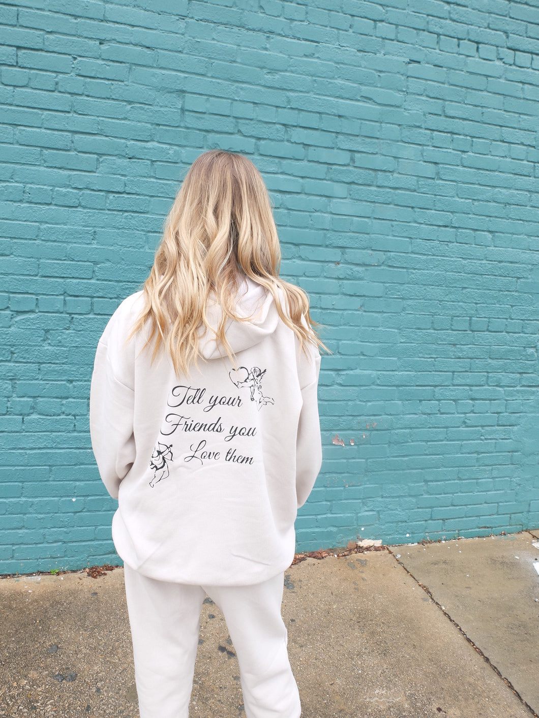 Tell Your Friends You Love Them Hoodie