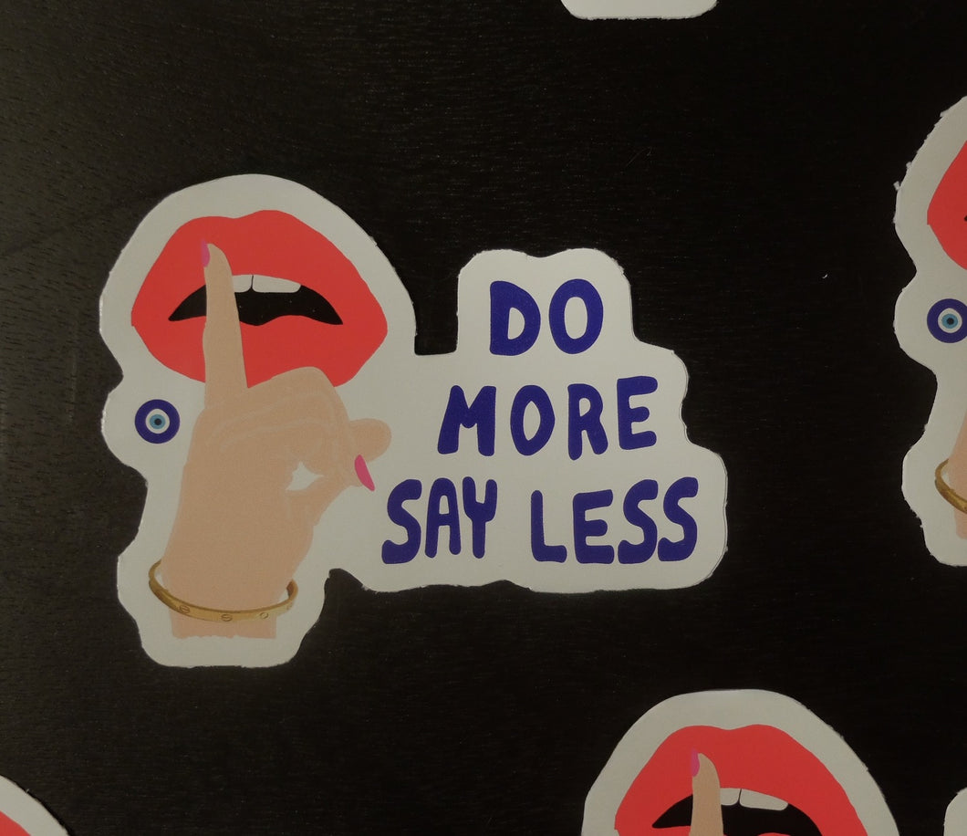 Do More Say Less Sticker