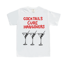 Load image into Gallery viewer, Cocktails Cure Hangovers Tee
